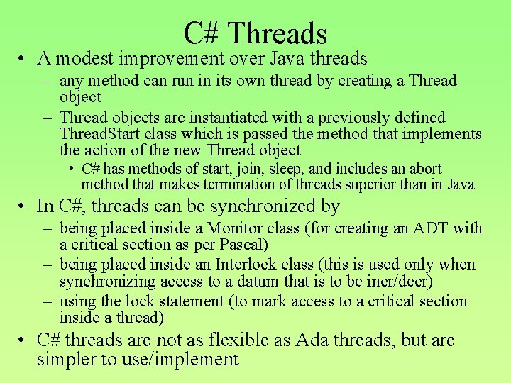 C# Threads • A modest improvement over Java threads – any method can run