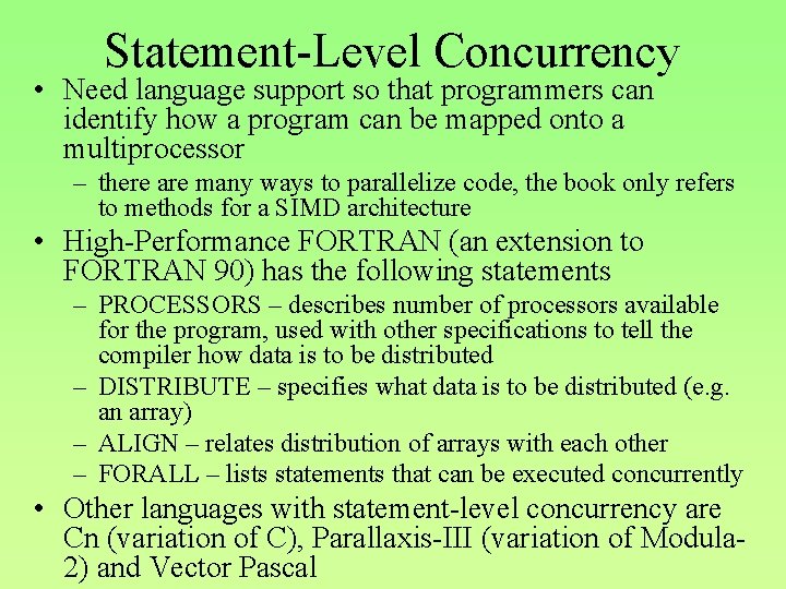 Statement-Level Concurrency • Need language support so that programmers can identify how a program