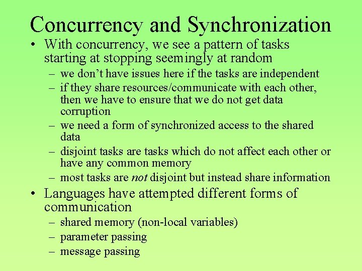 Concurrency and Synchronization • With concurrency, we see a pattern of tasks starting at