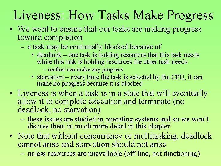 Liveness: How Tasks Make Progress • We want to ensure that our tasks are