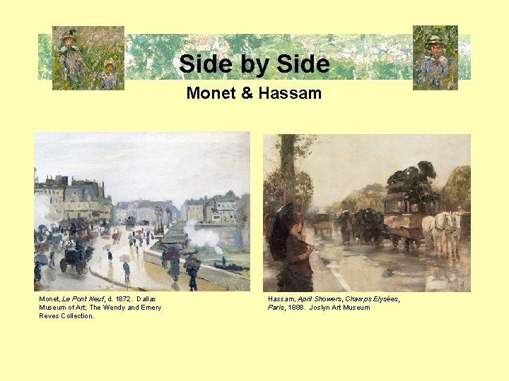 Side by Side Monet & Hassam Monet, Le Pont Neuf, d. 1872. Dallas Museum