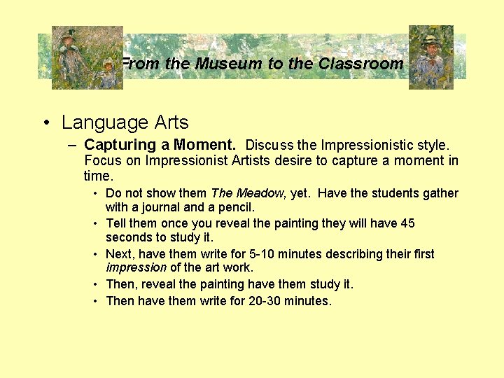 From the Museum to the Classroom • Language Arts – Capturing a Moment. Discuss