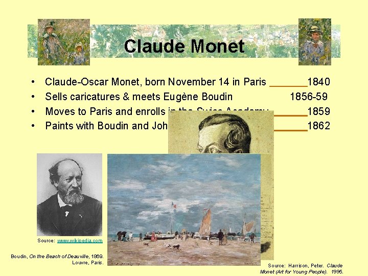 Claude� Monet • • Claude-Oscar Monet, born November 14 in Paris Sells caricatures &