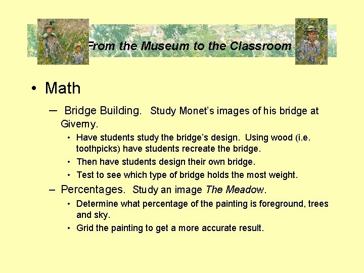 From the Museum to the Classroom • Math – Bridge Building. Study Monet’s images