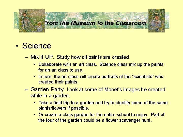 From the Museum to the Classroom • Science – Mix it UP. Study how