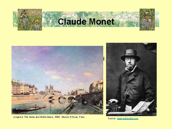 Claude� Monet • Paints with Boudin and Johan Jongkind, The Seine and Notre-Dame, 1864.
