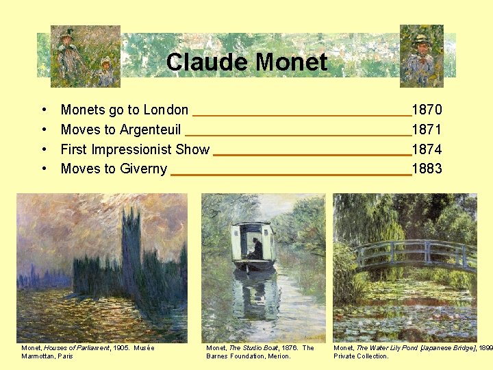 Claude� Monet • • Monets go to London Moves to Argenteuil First Impressionist Show