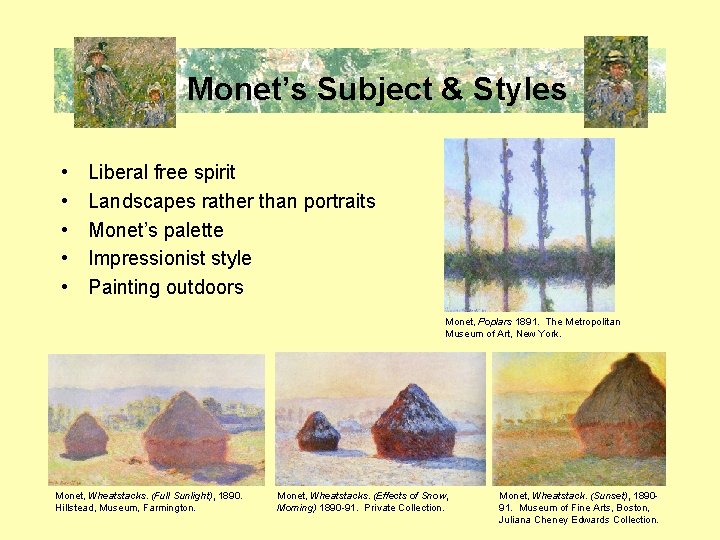 Monet’s Subject � & Styles • • • Liberal free spirit Landscapes rather than