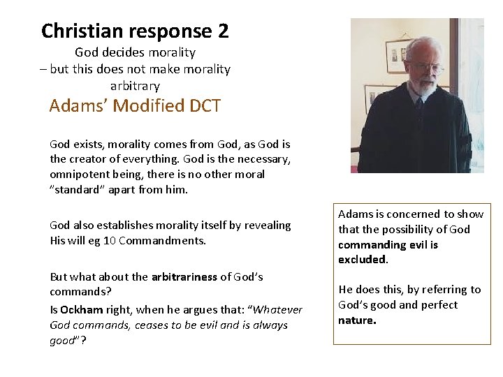 Christian response 2 God decides morality – but this does not make morality arbitrary Christian response 2 God decides morality – but this does not make morality arbitrary