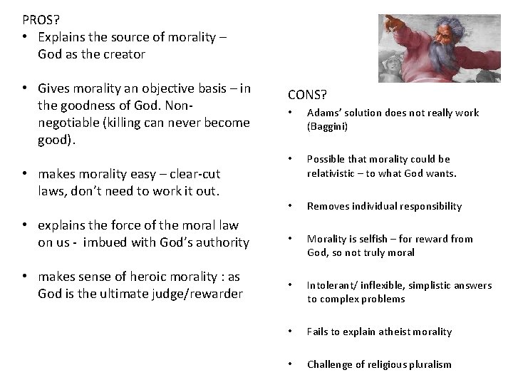 PROS? • Explains the source of morality – God as the creator • Gives PROS? • Explains the source of morality – God as the creator • Gives