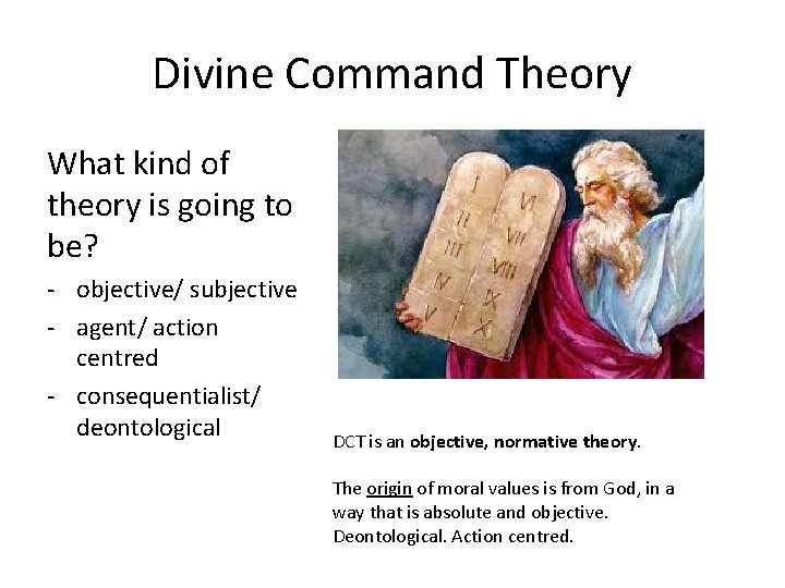 Divine Command Theory What kind of theory is going to be? - objective/ subjective Divine Command Theory What kind of theory is going to be? - objective/ subjective