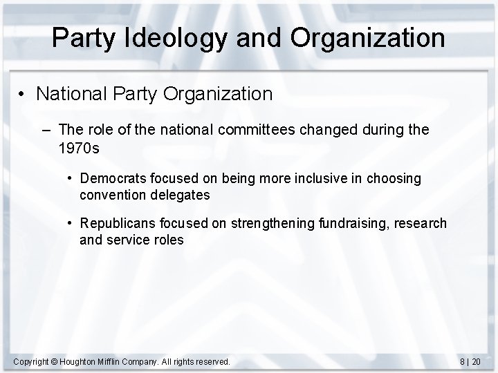 Party Ideology and Organization • National Party Organization – The role of the national