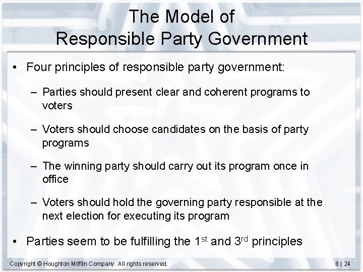 The Model of Responsible Party Government • Four principles of responsible party government: –