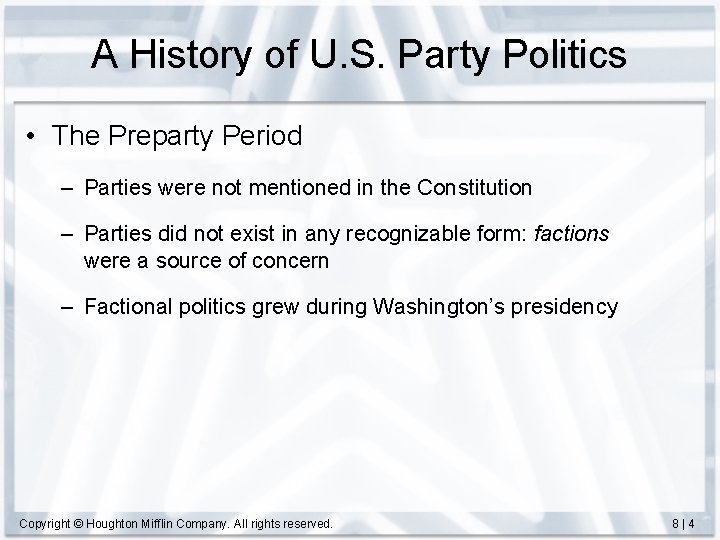 A History of U. S. Party Politics • The Preparty Period – Parties were