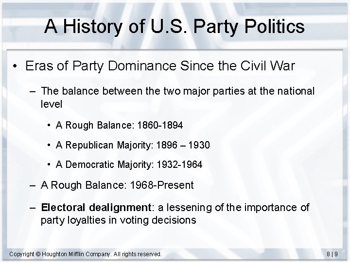 A History of U. S. Party Politics • Eras of Party Dominance Since the