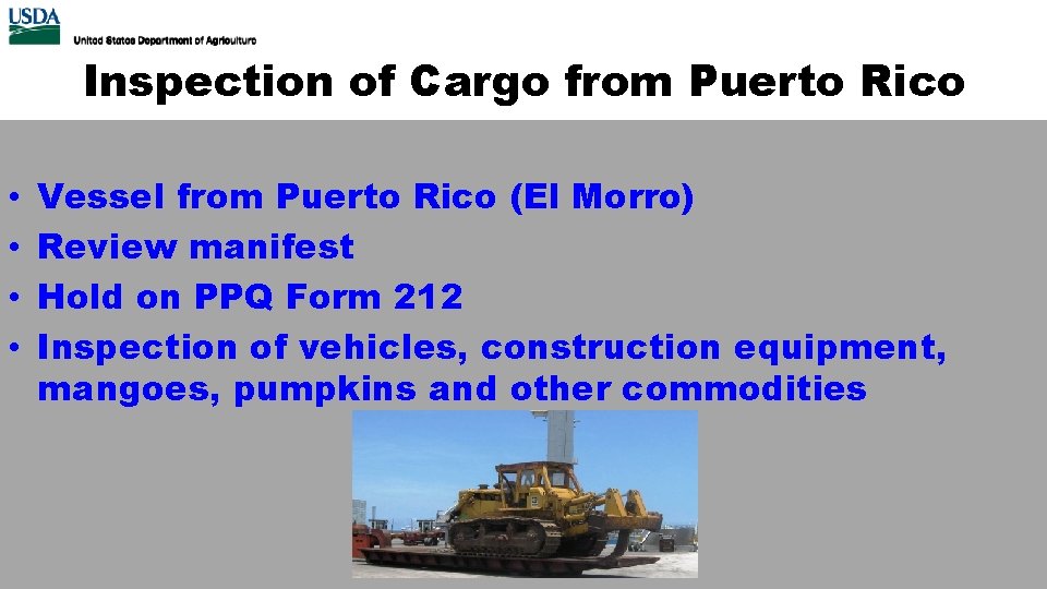 Inspection of Cargo from Puerto Rico • • Vessel from Puerto Rico (El Morro)