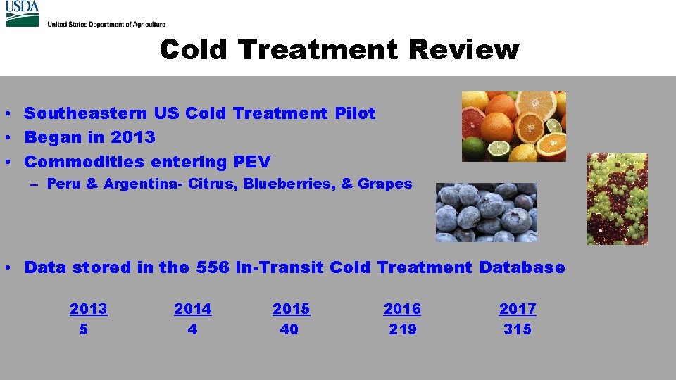 Cold Treatment Review • Southeastern US Cold Treatment Pilot • Began in 2013 •