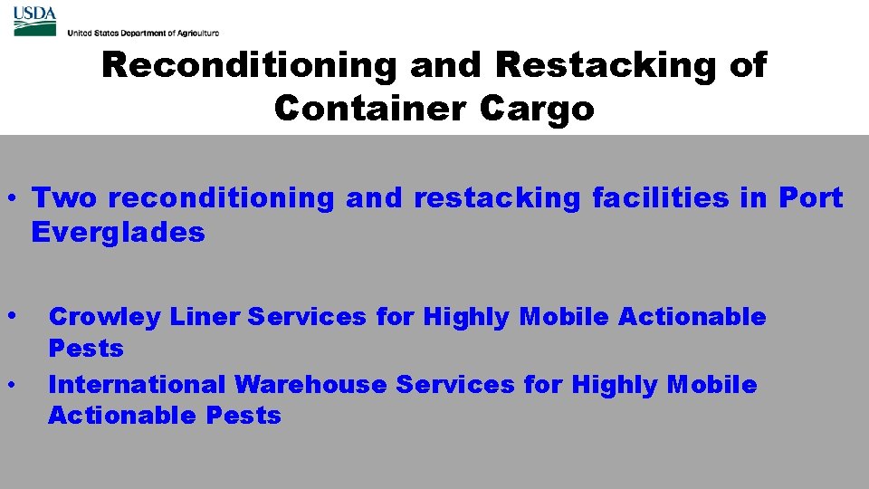 Reconditioning and Restacking of Container Cargo • Two reconditioning and restacking facilities in Port