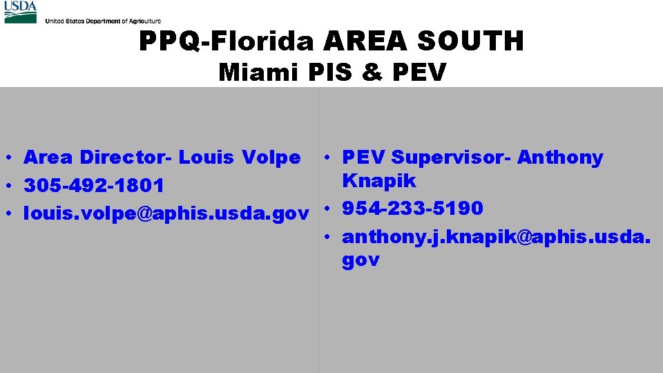 PPQ-Florida AREA SOUTH Miami PIS & PEV • Area Director- Louis Volpe • PEV
