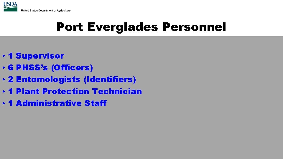 Port Everglades Personnel • • • 1 6 2 1 1 Supervisor PHSS’s (Officers)