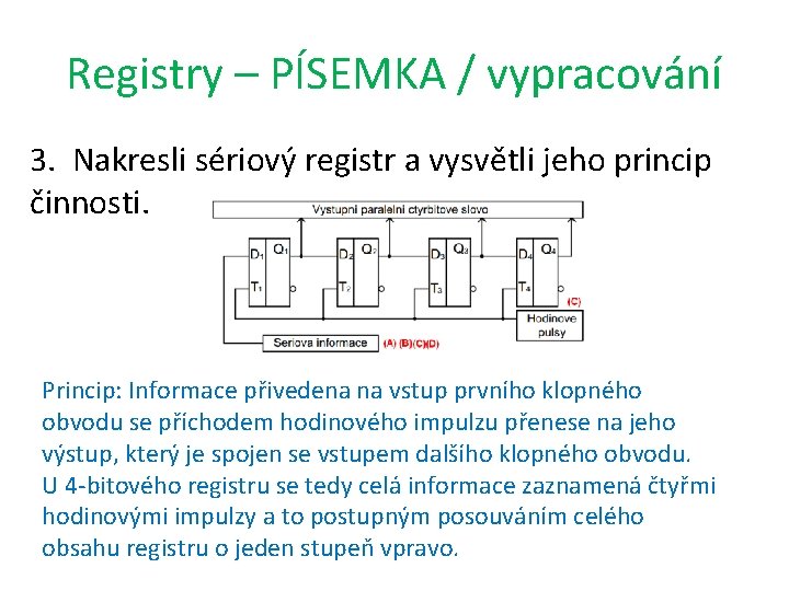 Registry – PÍSEMKA / vypracování 3. Nakresli sériový registr a vysvětli jeho princip činnosti.