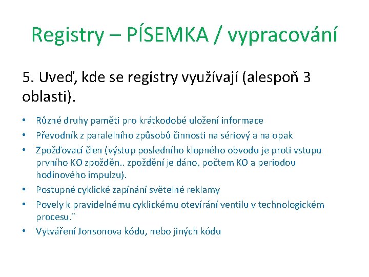 Registry – PÍSEMKA / vypracování 5. Uveď, kde se registry využívají (alespoň 3 oblasti).