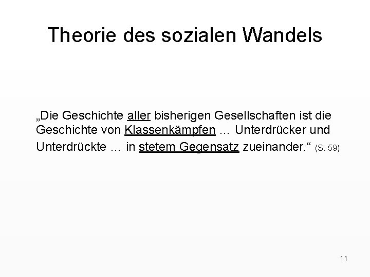 Theorie des sozialen Wandels „Die Geschichte aller bisherigen Gesellschaften ist die Geschichte von Klassenkämpfen