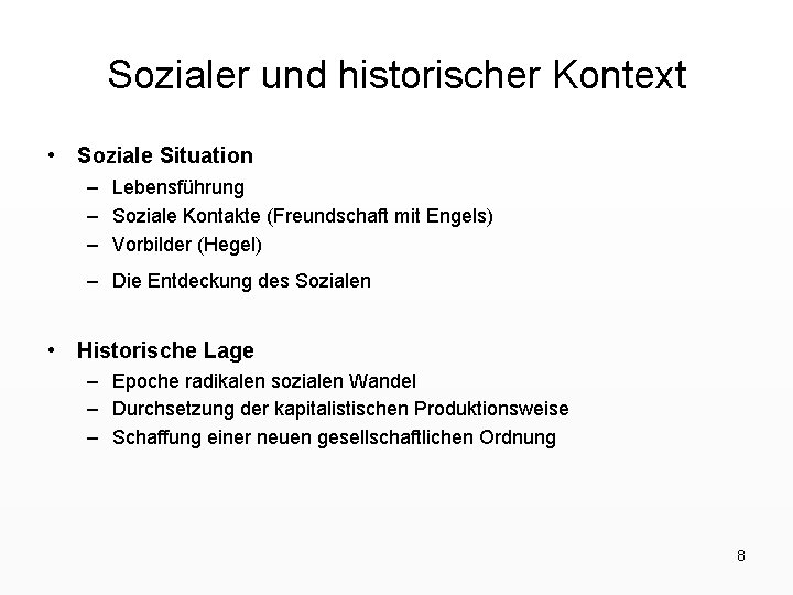 Sozialer und historischer Kontext • Soziale Situation – Lebensführung – Soziale Kontakte (Freundschaft mit