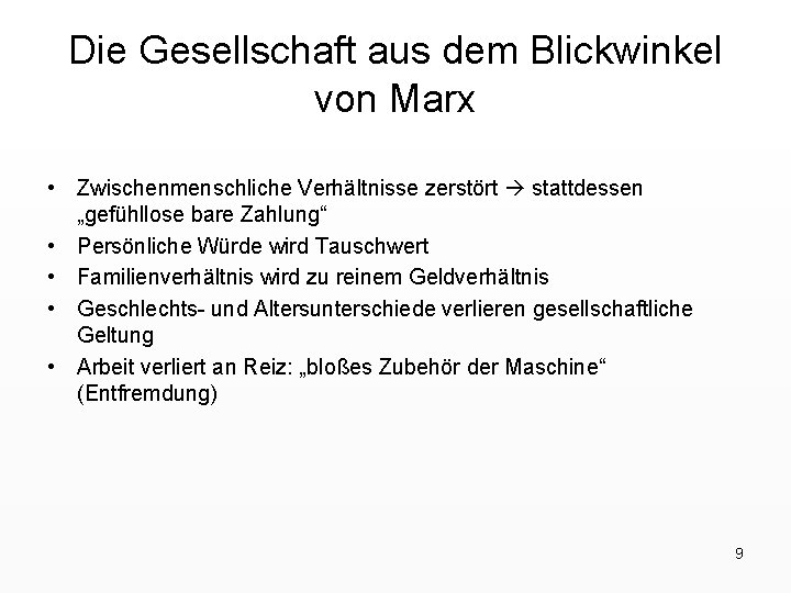 Die Gesellschaft aus dem Blickwinkel von Marx • Zwischenmenschliche Verhältnisse zerstört stattdessen „gefühllose bare