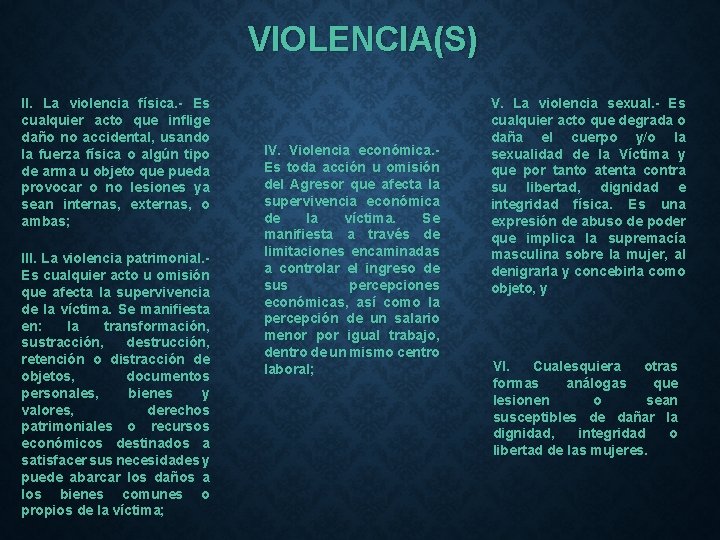 VIOLENCIA(S) II. La violencia física. - Es cualquier acto que inflige daño no accidental,