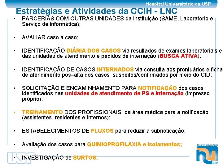 Hospital Universitário da USP • Estratégias e Atividades da CCIH - LNC PARCERIAS COM