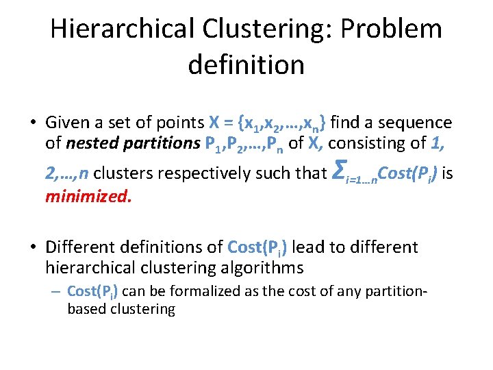 Hierarchical Clustering: Problem definition • Given a set of points X = {x 1,