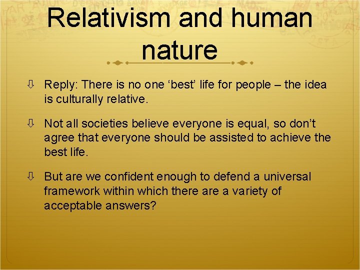 Relativism and human nature Reply: There is no one ‘best’ life for people –