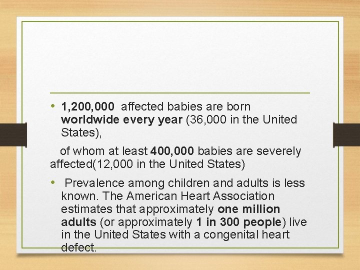 • 1, 200, 000 affected babies are born worldwide every year (36, 000 • 1, 200, 000 affected babies are born worldwide every year (36, 000