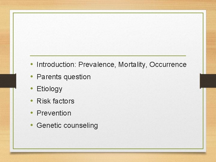 • • • Introduction: Prevalence, Mortality, Occurrence Parents question Etiology Risk factors Prevention • • • Introduction: Prevalence, Mortality, Occurrence Parents question Etiology Risk factors Prevention
