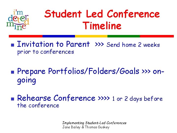 Student Led Conference Timeline n n n Invitation to Parent >>> prior to conferences