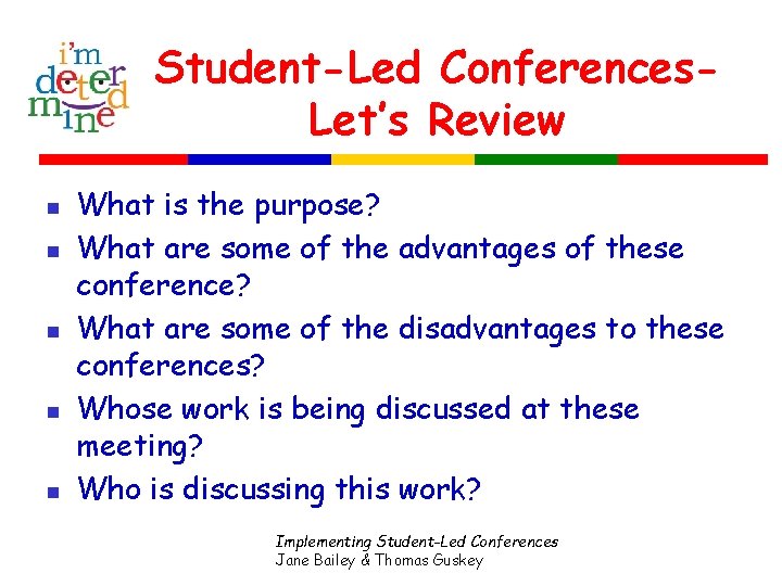 Student-Led Conferences. Let’s Review n n n What is the purpose? What are some
