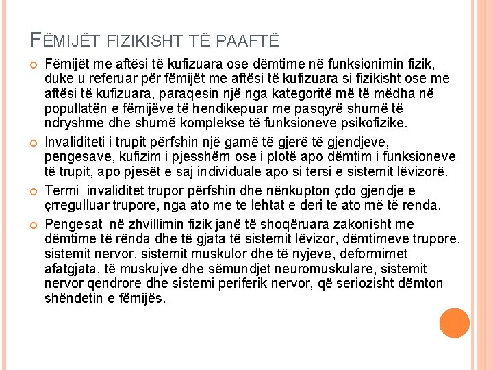 FËMIJËT FIZIKISHT TË PAAFTË Fëmijët me aftësi të kufizuara ose dëmtime në funksionimin fizik,