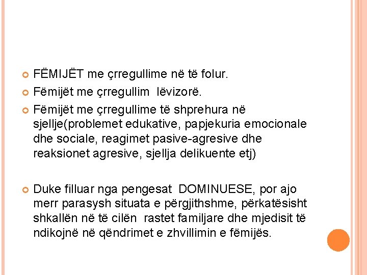 FËMIJËT me çrregullime në të folur. Fëmijët me çrregullim lëvizorë. Fëmijët me çrregullime të