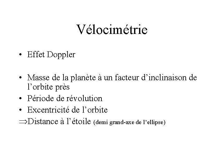 Vélocimétrie • Effet Doppler • Masse de la planète à un facteur d’inclinaison de