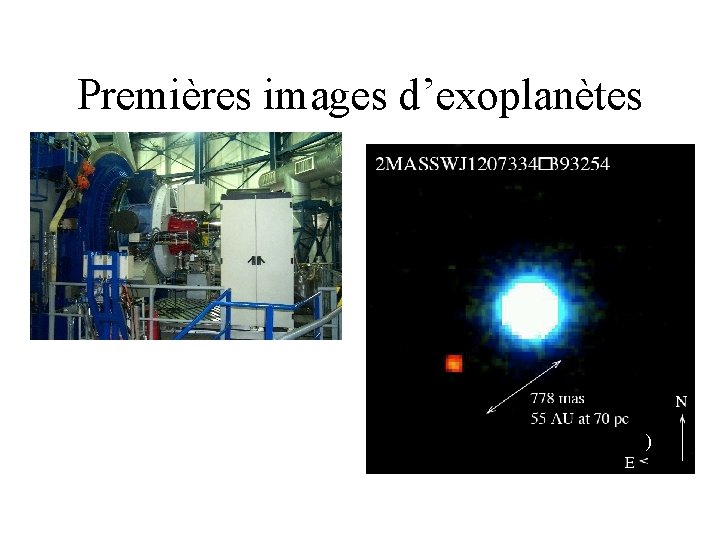 Premières images d’exoplanètes Chauvin et al. 2004) 