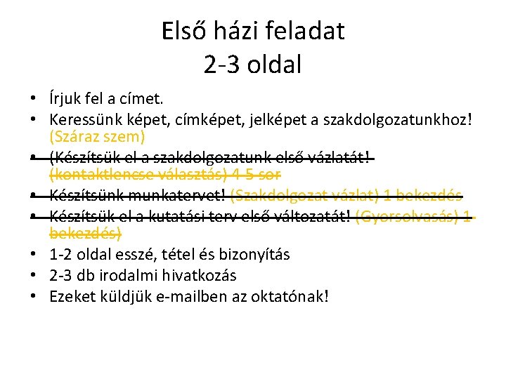 Első házi feladat 2 -3 oldal • Írjuk fel a címet. • Keressünk képet,