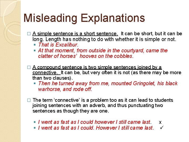 Misleading Explanations � A simple sentence is a short sentence. It can be short,