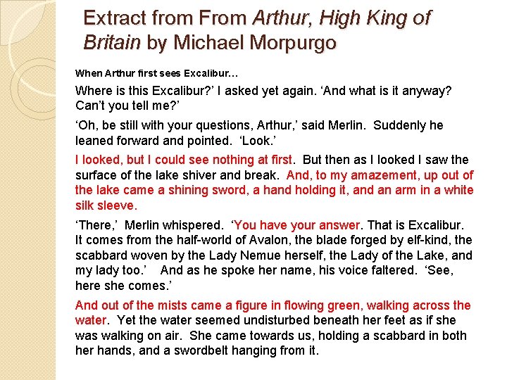 Extract from From Arthur, High King of Britain by Michael Morpurgo When Arthur first