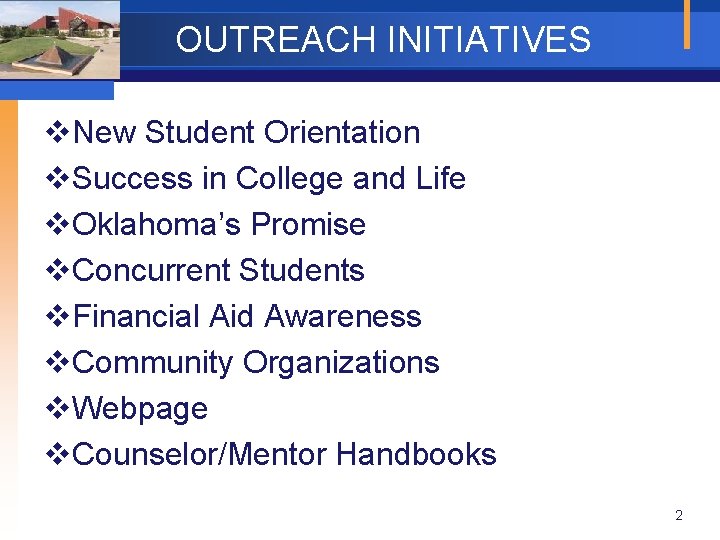 OUTREACH INITIATIVES v. New Student Orientation v. Success in College and Life v. Oklahoma’s