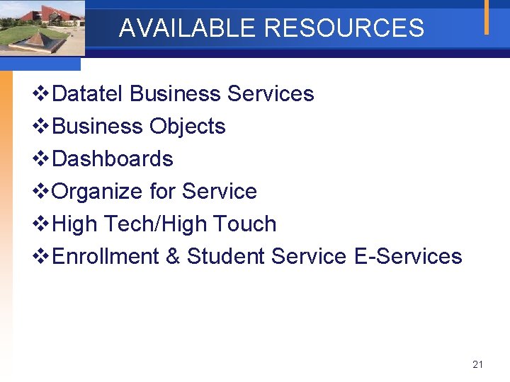 AVAILABLE RESOURCES v. Datatel Business Services v. Business Objects v. Dashboards v. Organize for