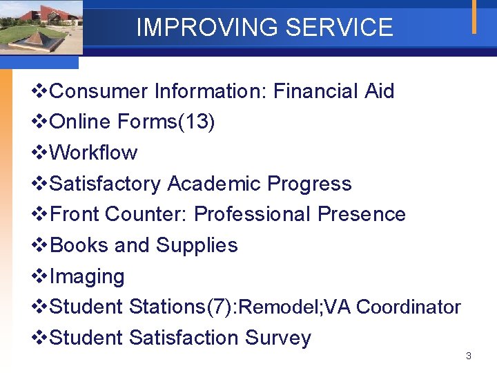 IMPROVING SERVICE v. Consumer Information: Financial Aid v. Online Forms(13) v. Workflow v. Satisfactory