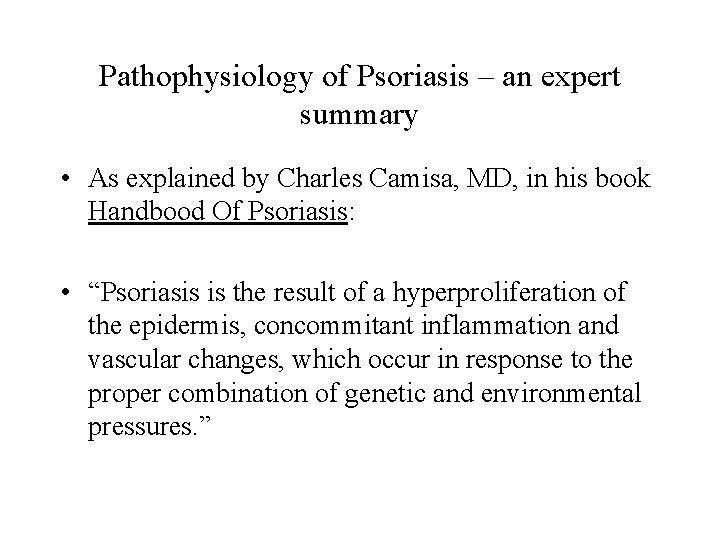 Pathophysiology of Psoriasis – an expert summary • As explained by Charles Camisa, MD,