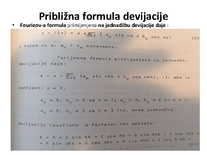 Približna formula devijacije • Fourieov-a formula primijenjena na jednadžbu devijacije daje : 