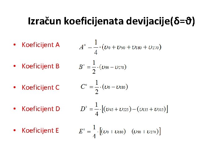 Izračun koeficijenata devijacije(δ=ϑ) • Koeficijent A • Koeficijent B • Koeficijent C • Koeficijent